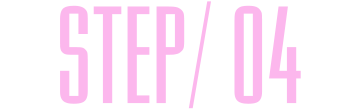 STEP/ 04