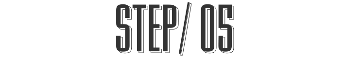 STEP/ 05
